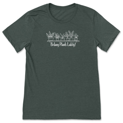 A forest green, short-sleeve, funny plant t-shirt for gardeners and botanists that has a design with potted plants and says, "Botany Plants Lately?"