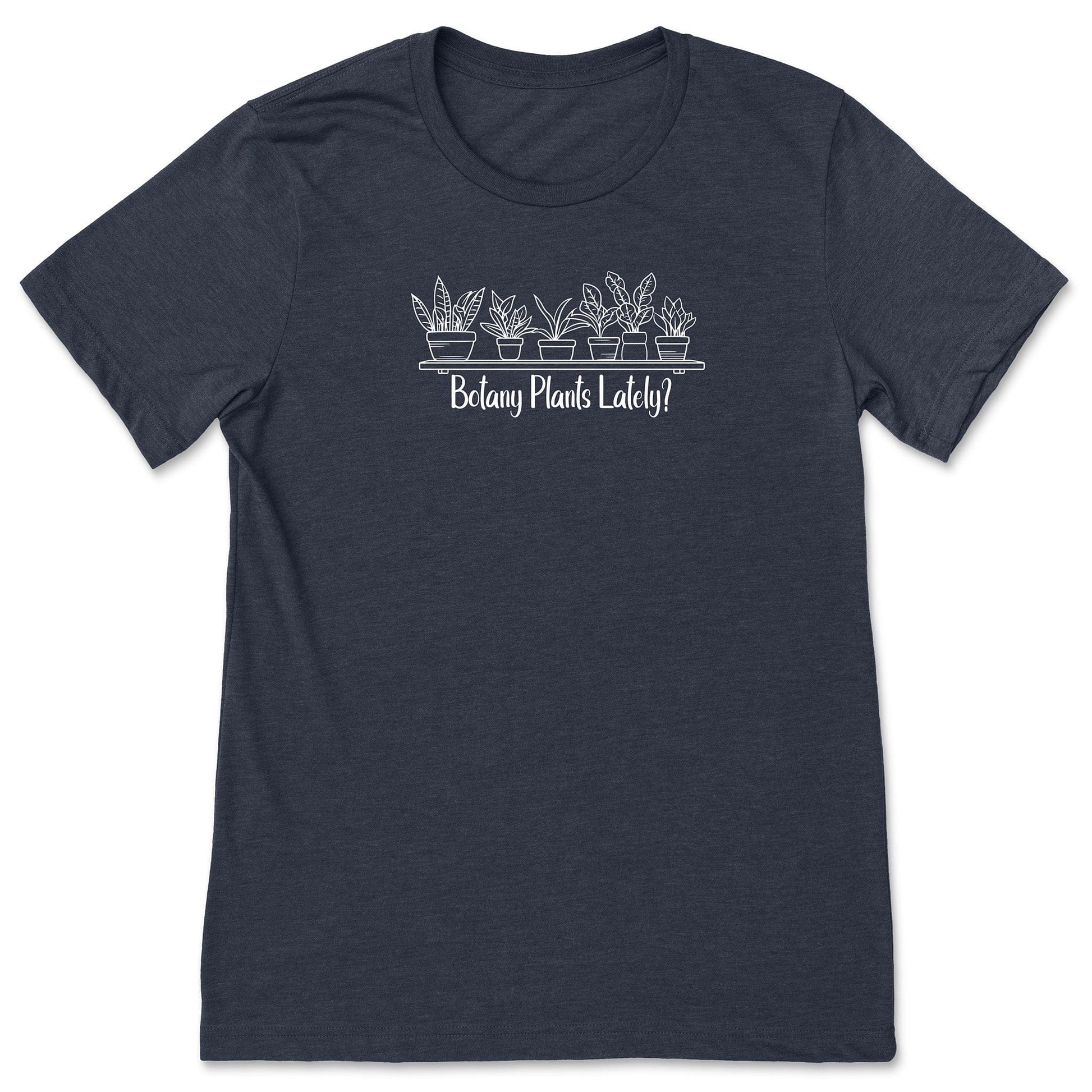 A navy, short-sleeve, funny plant t-shirt for gardeners and botanists that has a design with potted plants and says, "Botany Plants Lately?"