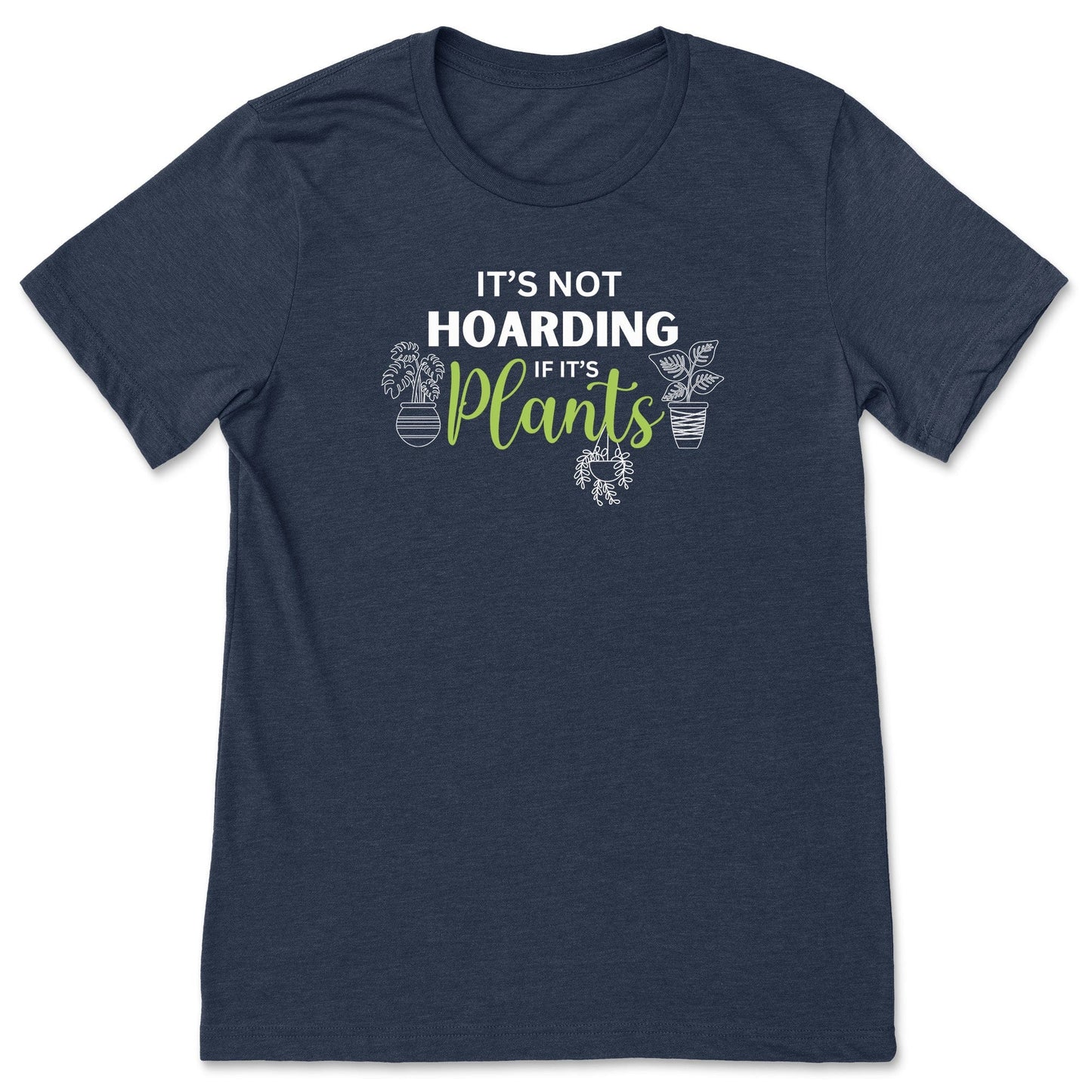 A navy blue funny plant t-shirt for gardeners that has potted plants and says, "It's not hoarding if it's plants".  A great gift idea for plant lovers!