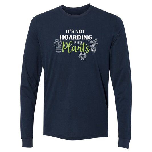 A navy blue, funny plant t-shirt for gardeners that says "It's not hoarding if it's plants."